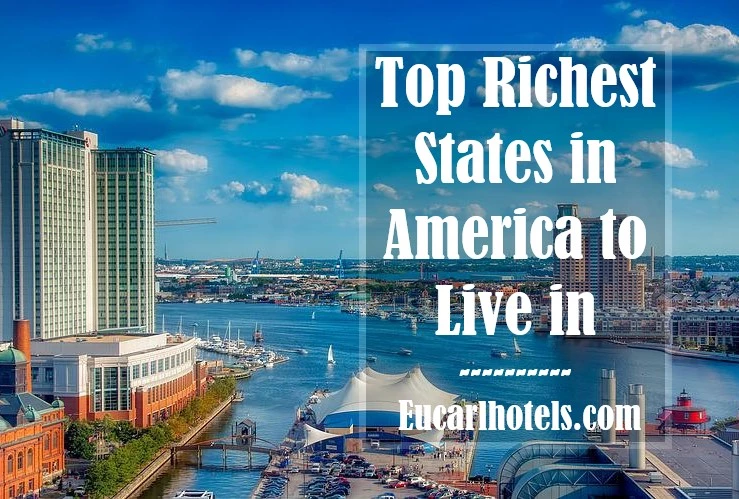 Top 10 Richest States in America to Live in