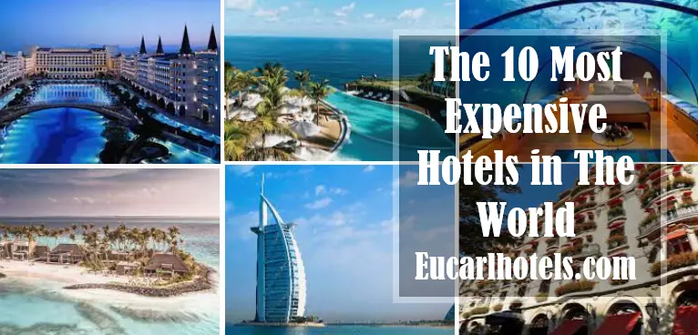 The 10 Most Expensive Hotels in The World