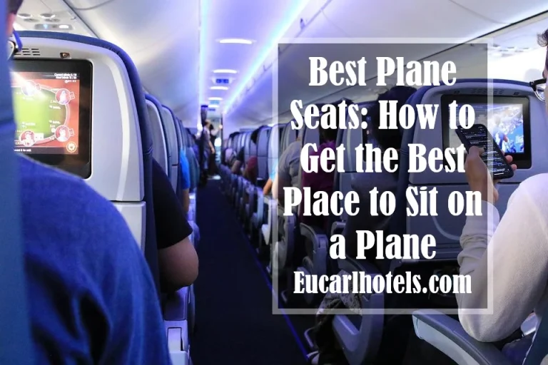 Best Plane Seats: How to Get the Best Place to Sit on a Plane